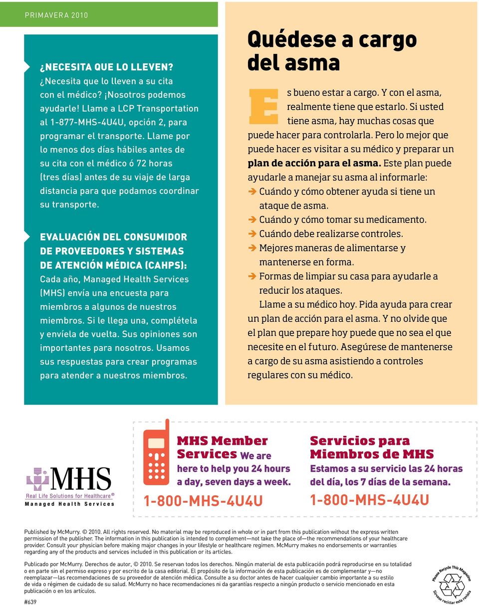 Evaluación del consumidor de proveedores y sistemas de atención médica (CAHPS): Cada año, Managed Health Services (MHS) envía una encuesta para miembros a algunos de nuestros miembros.
