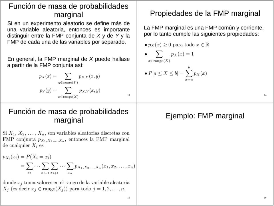 Propiedades de la FMP marginal La FMP marginal es una FMP común y corriente, por lo tanto cumple las siguientes propiedades: En