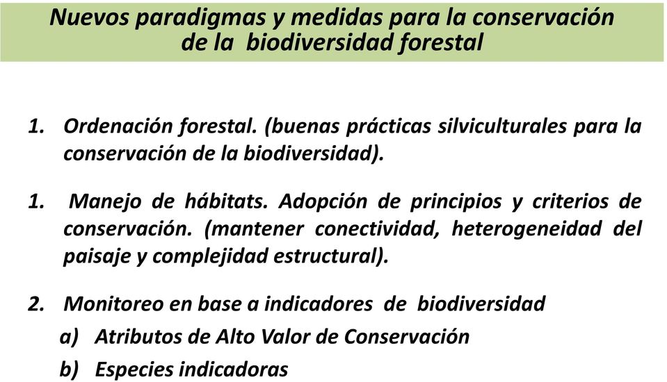 Adopción de principios y criterios de conservación.