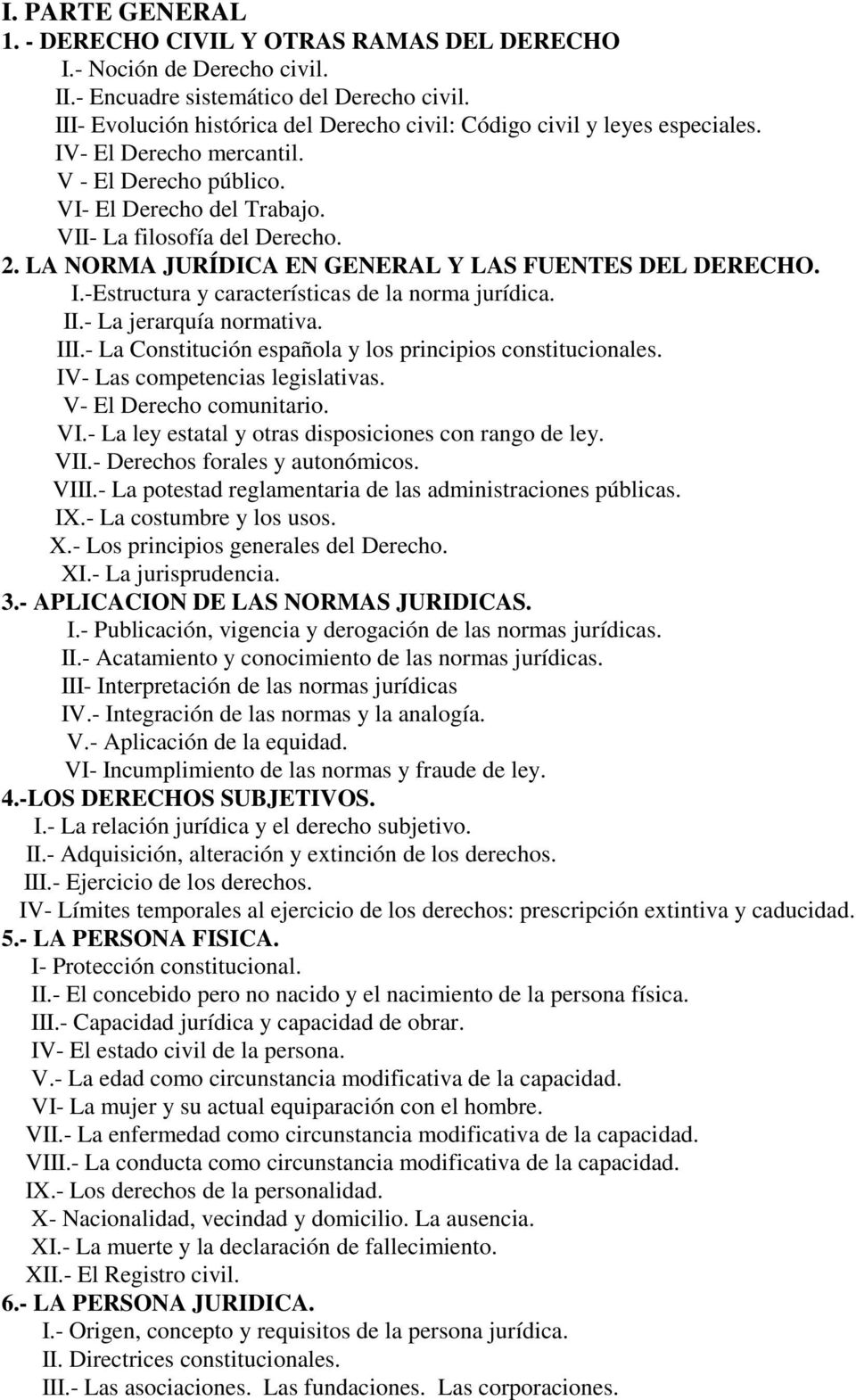 LA NORMA JURÍDICA EN GENERAL Y LAS FUENTES DEL DERECHO. I.-Estructura y características de la norma jurídica. II.- La jerarquía normativa. III.