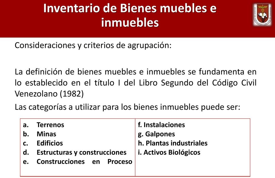 (1982) Las categorías a utilizar para los bienes inmuebles puede ser: a. Terrenos b. Minas c. Edificios d.