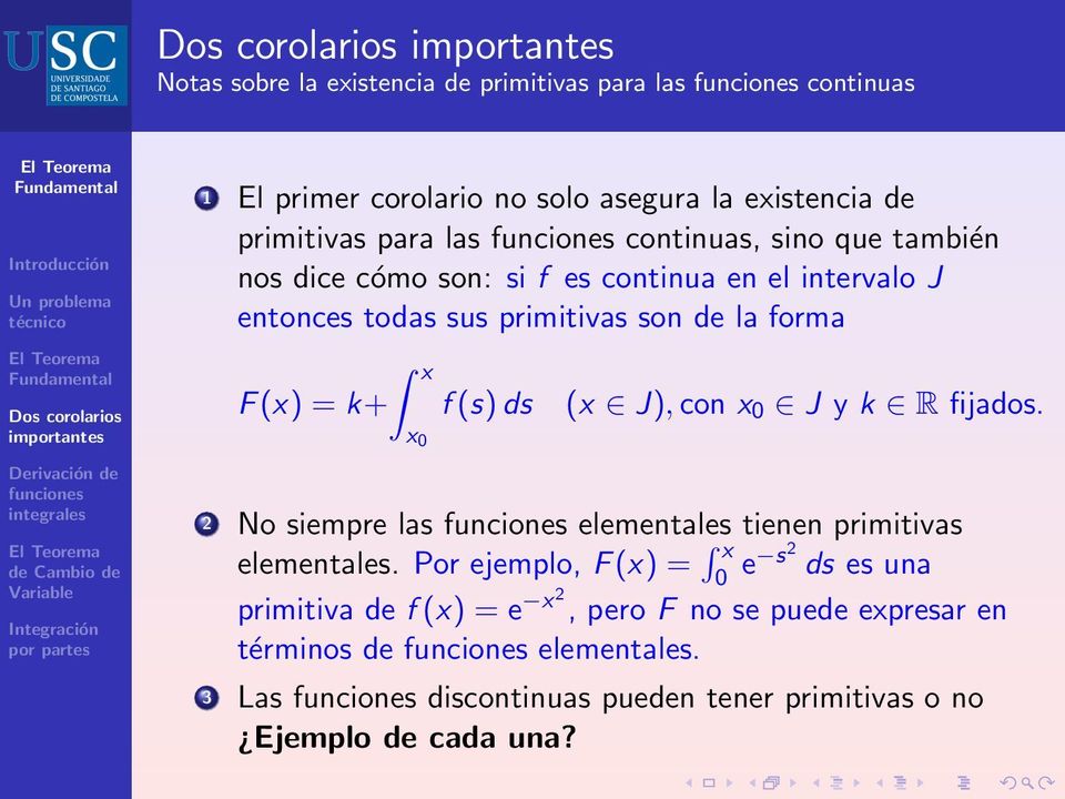 (x J), con x 0 J y k R fijdos. 2 No siempre ls elementles tienen primitivs elementles.