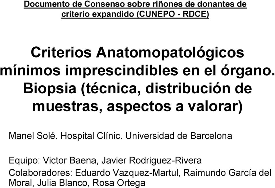 Biopsia (técnica, distribución de muestras, aspectos a valorar) Manel Solé. Hospital Clínic.