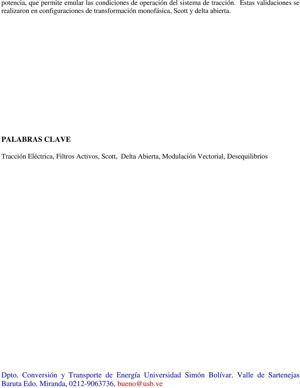 PALABRAS CLAVE Tracción Eléctrica, Filtros Activos, Scott, Delta Abierta, Modulación Vectorial,