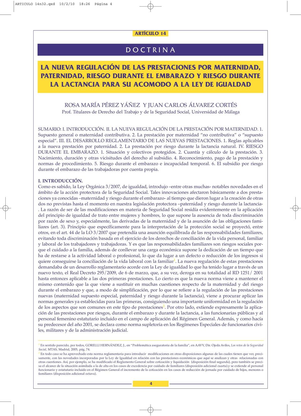 PÉREZ YÁÑEZ Y JUAN CARLOS ÁLVAREZ CORTÉS Prof. Titulares de Derecho del Trabajo y de la Seguridad Social, Universidad de Málaga SUMARIO: I. INTRODUCCIÓN. II.