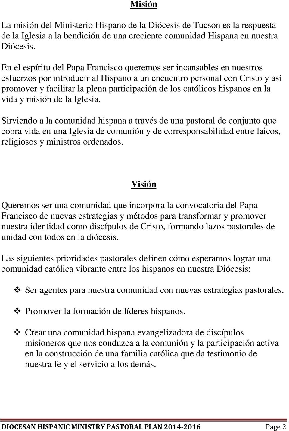 católicos hispanos en la vida y misión de la Iglesia.