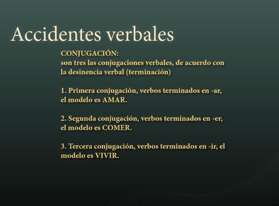 Primera conjugación, verbos terminados en -ar, el modelo es AMAR. 2.