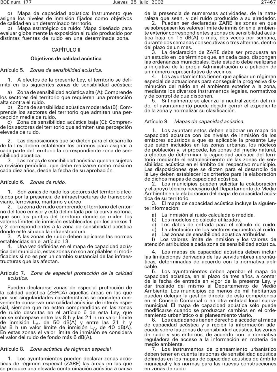 CAPÍTULO II Objetivos de calidad acústica Artículo 5. Zonas de sensibilidad acústica. 1.