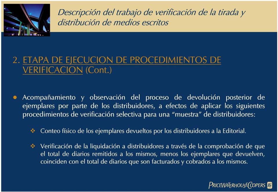 procedimientos de verificación selectiva para una muestra de distribuidores: Conteo físico de los ejemplares devueltos por los distribuidores a la