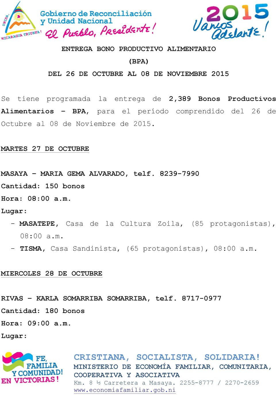 MARTES 27 DE OCTUBRE MASAYA MARIA GEMA ALVARADO, telf. 8239-7990 Cantidad: 150 bonos Hora: 08:00 a.m.