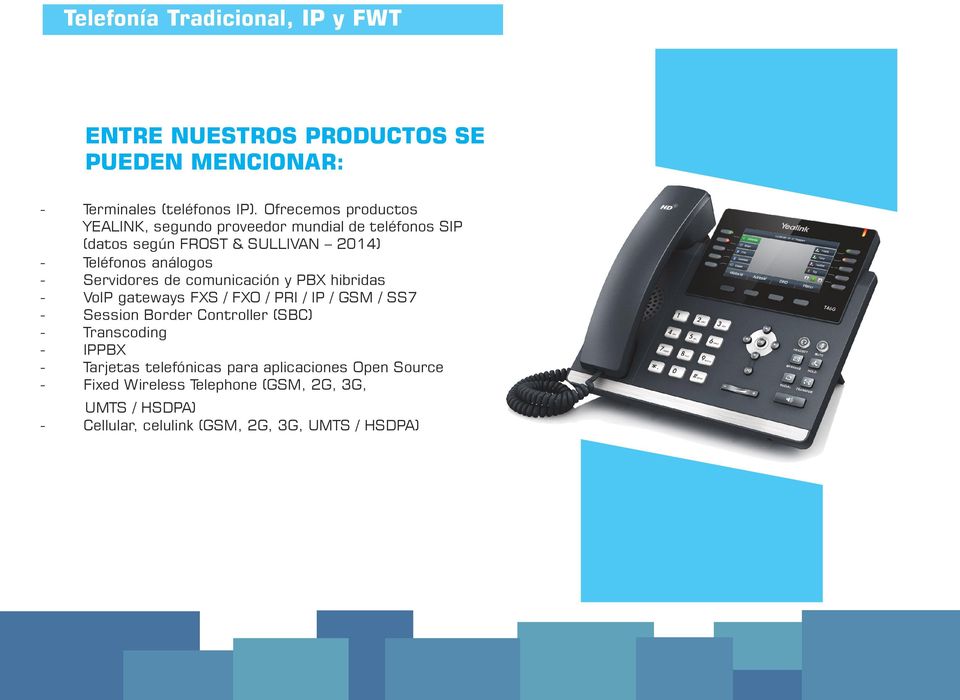 Servidores de comunicación y PBX hibridas - VoIP gateways FXS / FXO / PRI / IP / GSM / SS7 - Session Border Controller (SBC) -