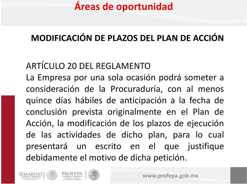 fecha de conclusión prevista originalmente en el Plan de Acción, la modificación de los plazos de ejecución de las