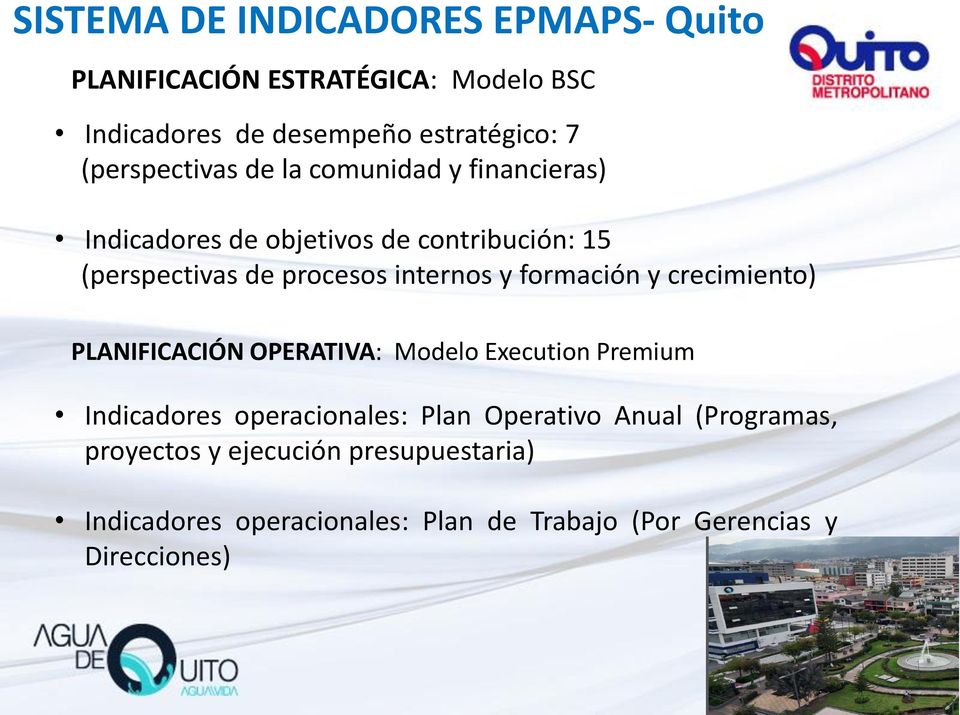 internos y formación y crecimiento) PLANIFICACIÓN OPERATIVA: Modelo Execution Premium Indicadores operacionales: Plan