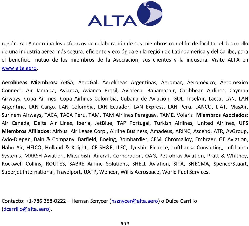 para el beneficio mutuo de los miembros de la Asociación, sus clientes y la industria. Visite ALTA en www.alta.aero.