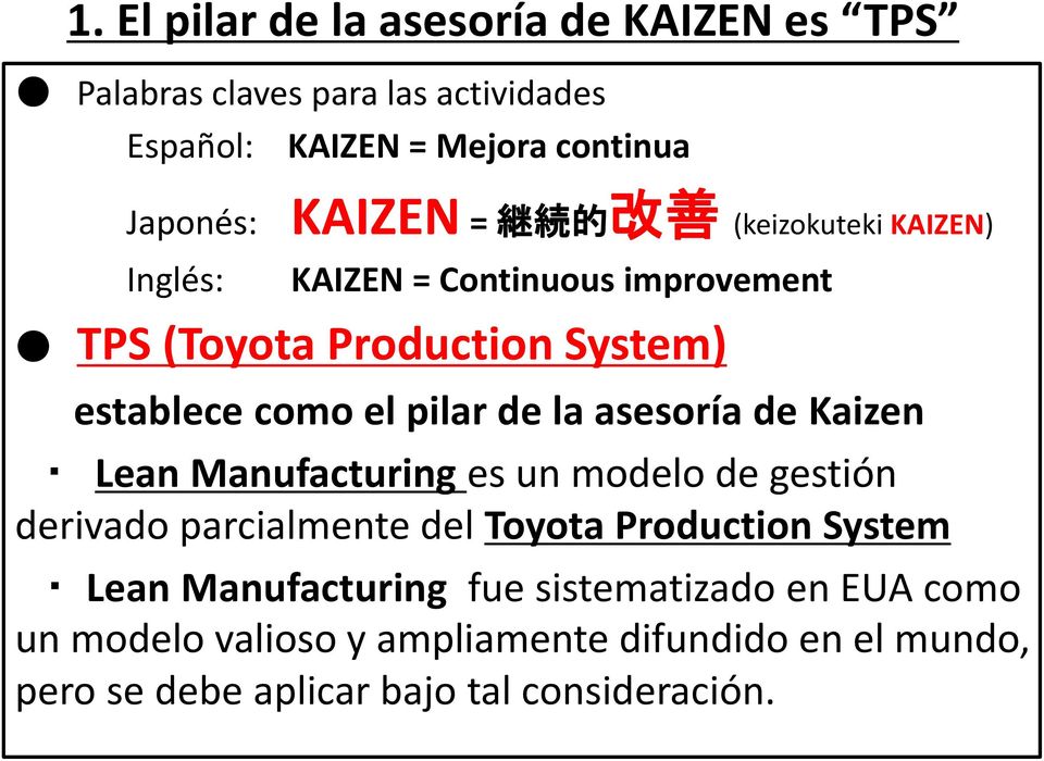 asesoría de Kaizen Lean Manufacturing es un modelo de gestión derivado parcialmente del Toyota Production System Lean