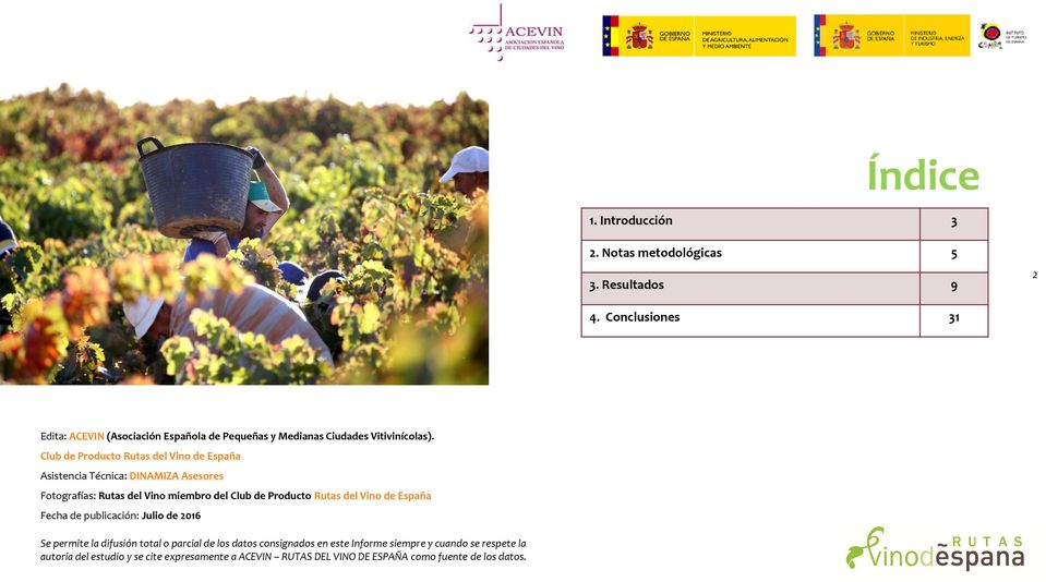 Club de Producto Rutas del Vino de España Asistencia Técnica: DINAMIZA Asesores Fotografías: Rutas del Vino miembro del Club de Producto Rutas