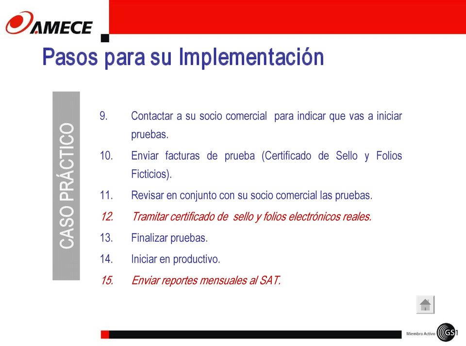 Enviar facturas de prueba (Certificado de Sello y Folios Ficticios). 11.