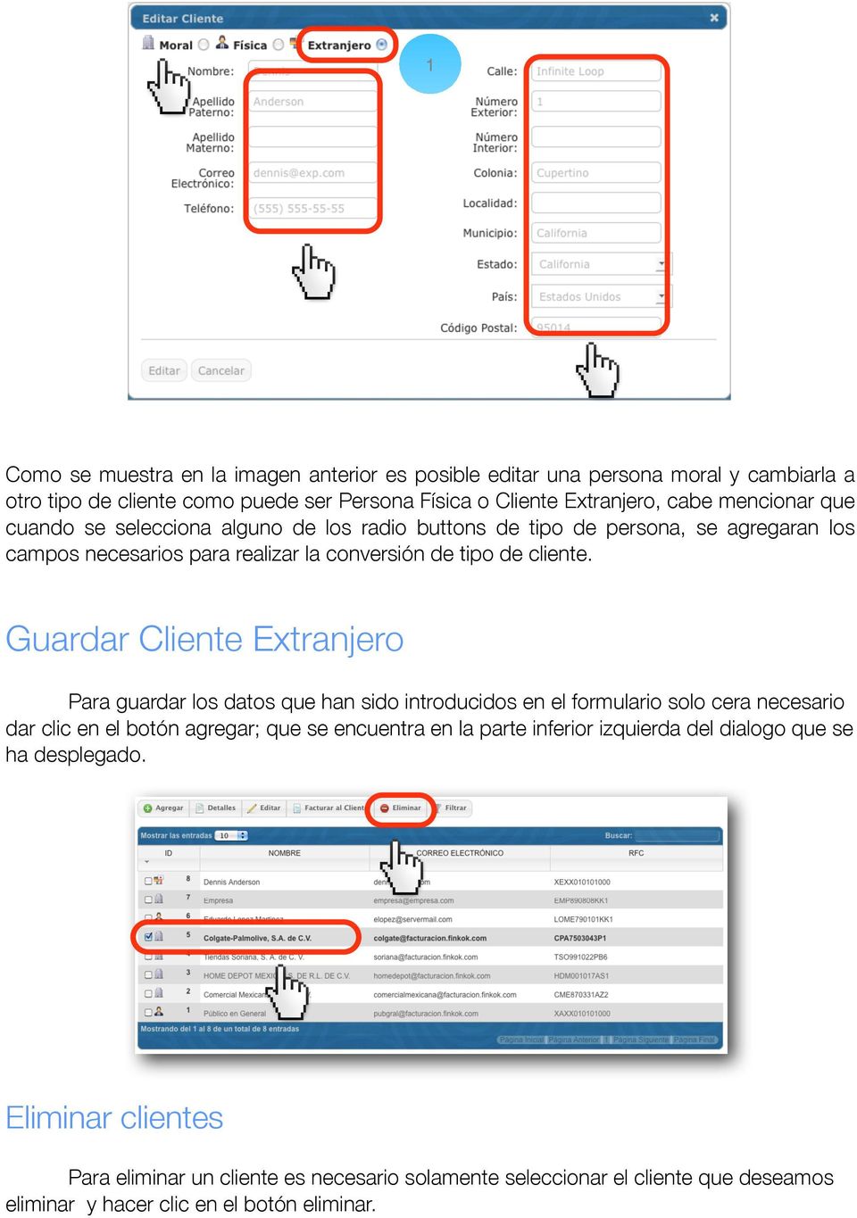 Guardar Cliente Extranjero Para guardar los datos que han sido introducidos en el formulario solo cera necesario dar clic en el botón agregar; que se encuentra en la parte