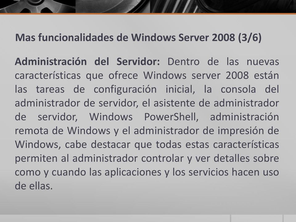 servidor, Windows PowerShell, administración remota de Windows y el administrador de impresión de Windows, cabe destacar que todas