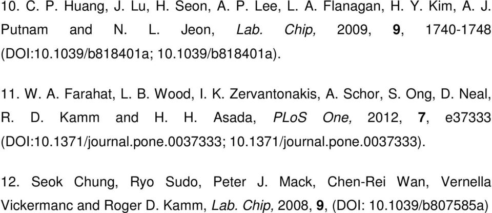 Schor, S. Ong, D. Neal, R. D. Kamm and H. H. Asada, PLoS One, 2012, 7, e37333 (DOI:10.1371/journal.pone.0037333; 10.