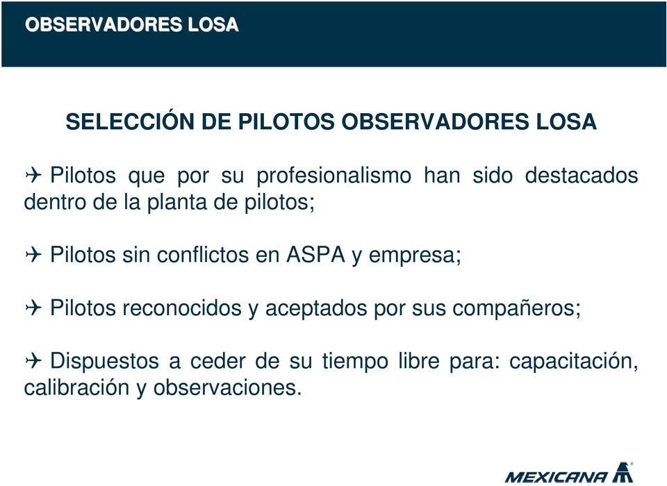 conflictos en ASPA y empresa; Pilotos reconocidos y aceptados por sus