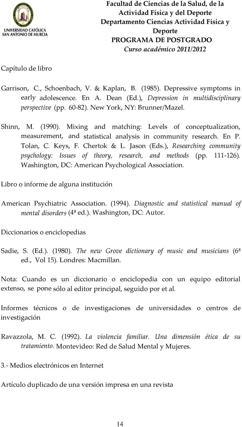 Chertok & L. Jason (Eds.), Researching community psychology: Issues of theory, research, and methods (pp. 111 126). Washington, DC: American Psychological Association.