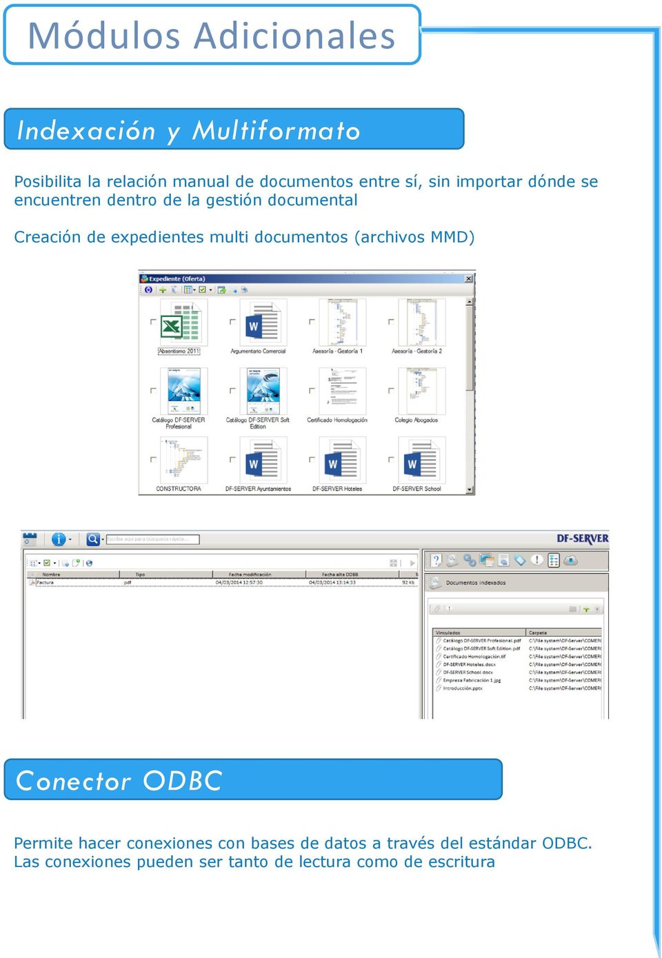 expedientes multi documentos (archivos MMD) Conector ODBC Permite hacer conexiones con