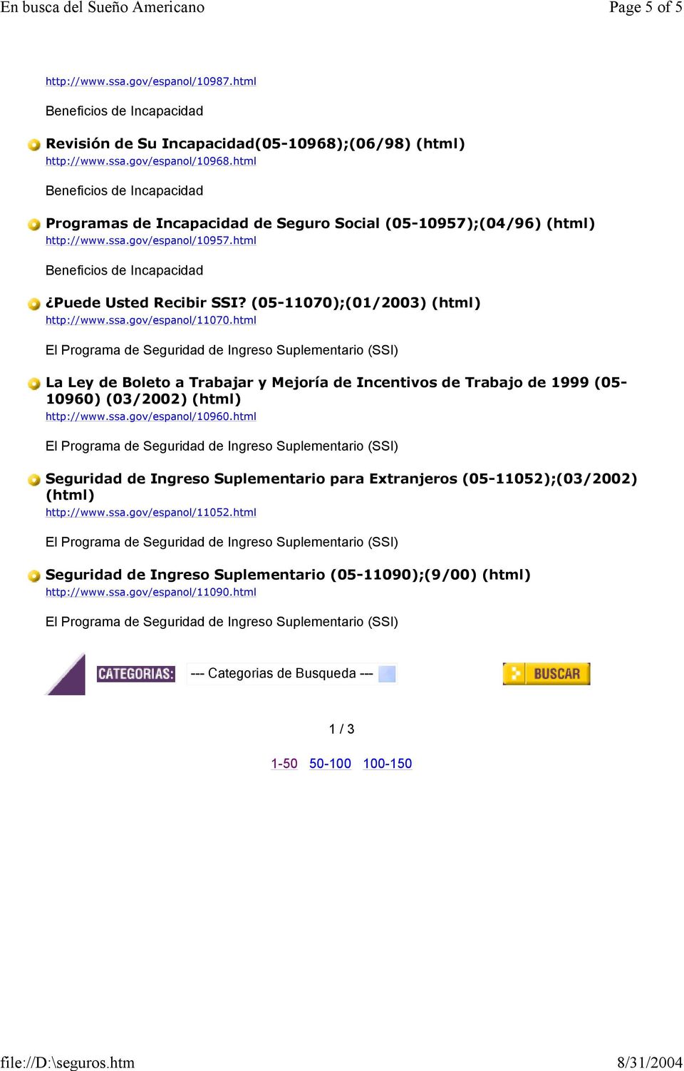 html La Ley de Boleto a Trabajar y Mejoría de Incentivos de Trabajo de 1999 (05-10960) (03/2002) (html) http://www.ssa.gov/espanol/10960.