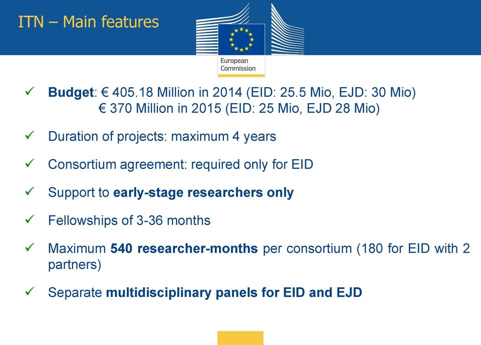 years Consortium agreement: required only for EID Support to early-stage researchers only