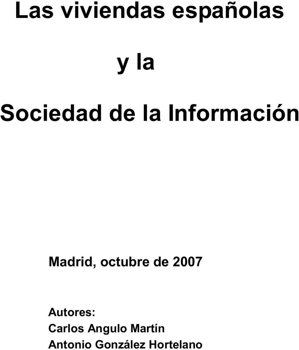 Madrid, octubre de 2007 Autores: