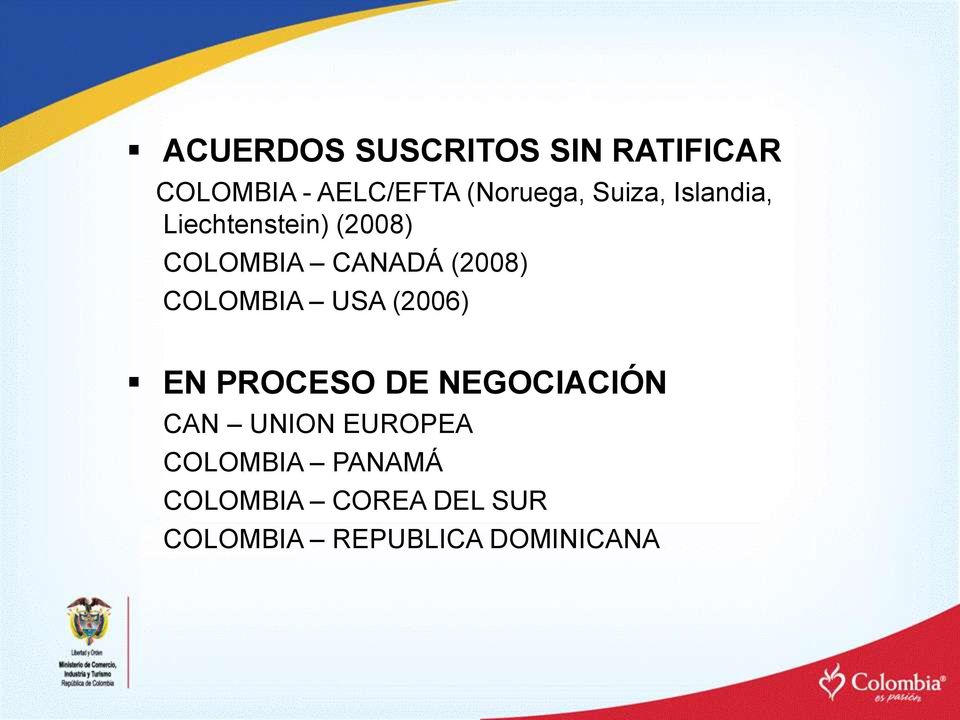 COLOMBIA USA (2006) EN PROCESO DE NEGOCIACIÓN CAN UNION EUROPEA