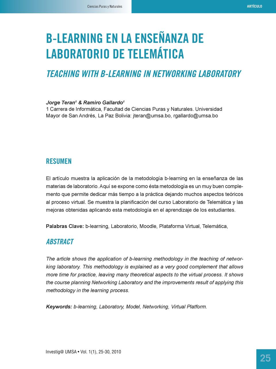 bo RESUMEN El artículo muestra la aplicación de la metodología b-learning en la enseñanza de las materias de laboratorio.