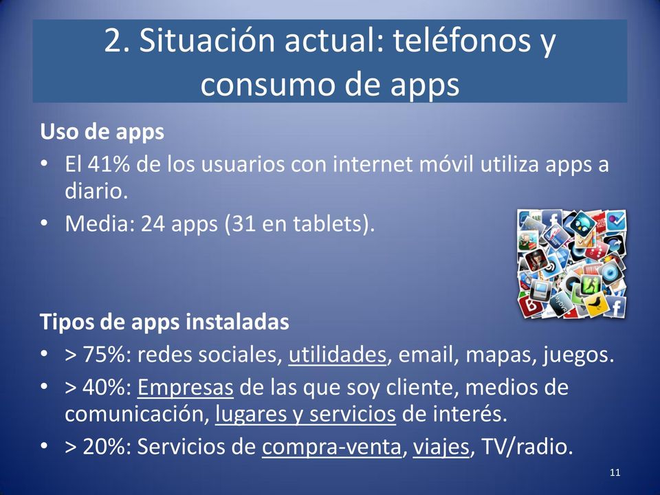 Tipos de apps instaladas > 75%: redes sociales, utilidades, email, mapas, juegos.