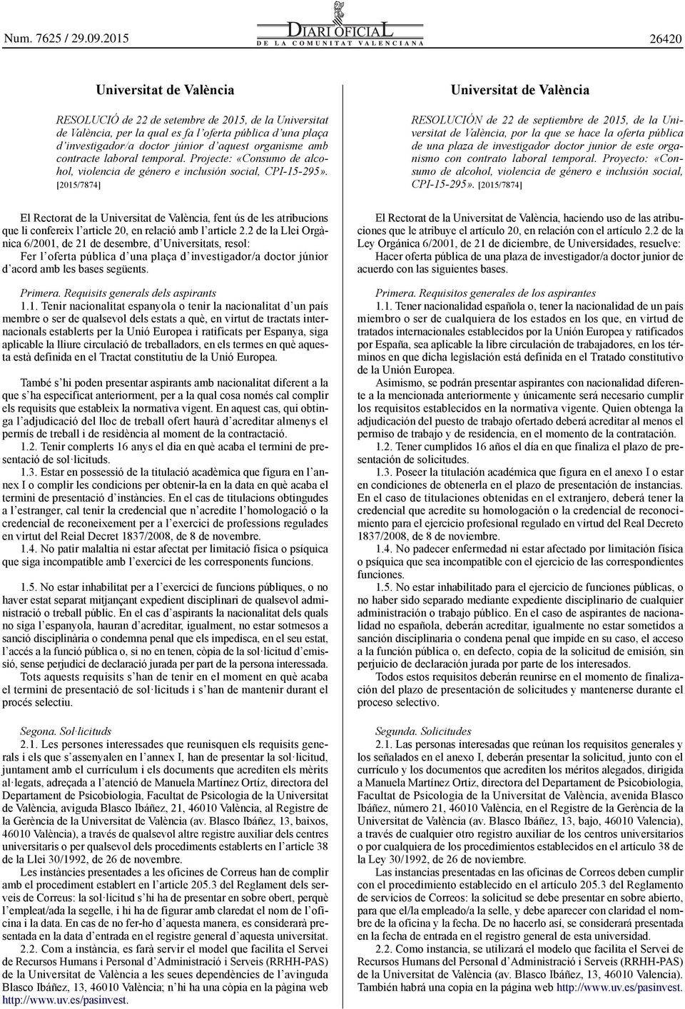 [2015/7874] El Rectorat de la Universitat de València, fent ús de les atribucions que li confereix l article 20, en relació amb l article 2.