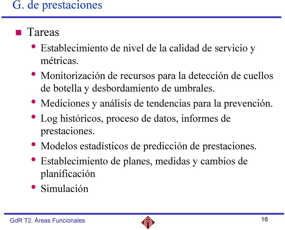 Mediciones y análisis de tendencias para la prevención.