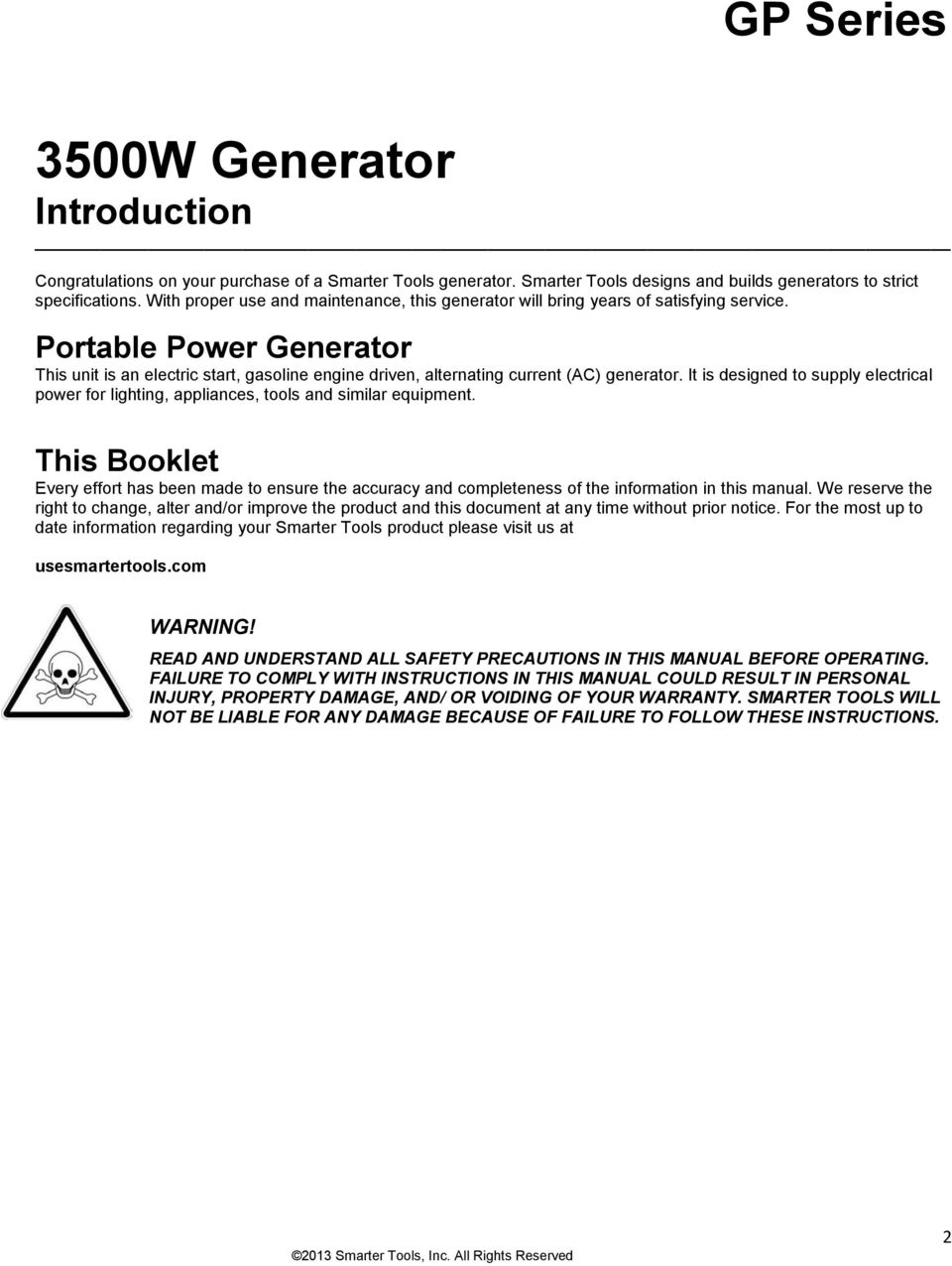Portable Power Generator This unit is an electric start, gasoline engine driven, alternating current (AC) generator.