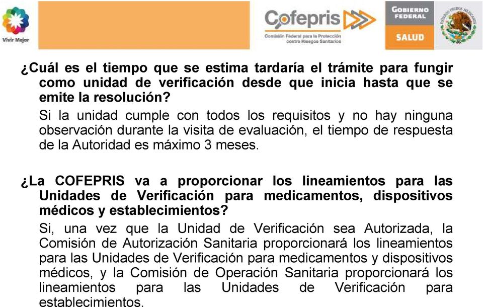 La COFEPRIS va a proporcionar los lineamientos para las Unidades de Verificación para medicamentos, dispositivos médicos y establecimientos?