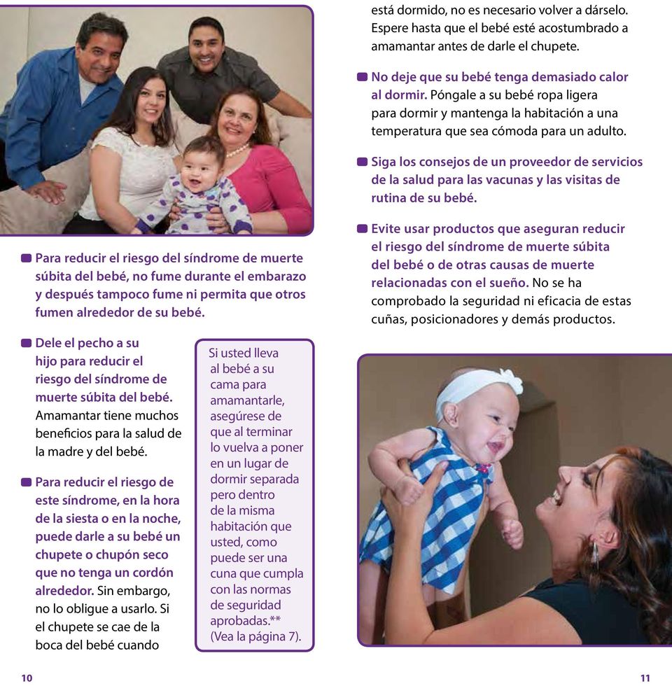 Siga los consejos de un proveedor de servicios de la salud para las vacunas y las visitas de rutina de su bebé.