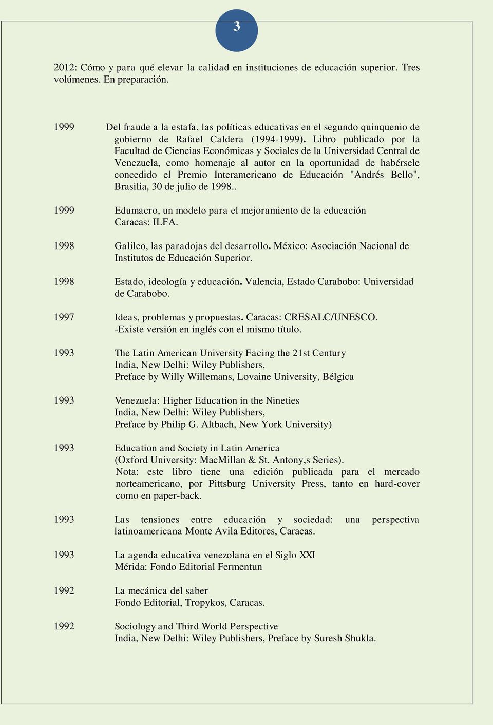Libro publicado por la Facultad de Ciencias Económicas y Sociales de la Universidad Central de Venezuela, como homenaje al autor en la oportunidad de habérsele concedido el Premio Interamericano de
