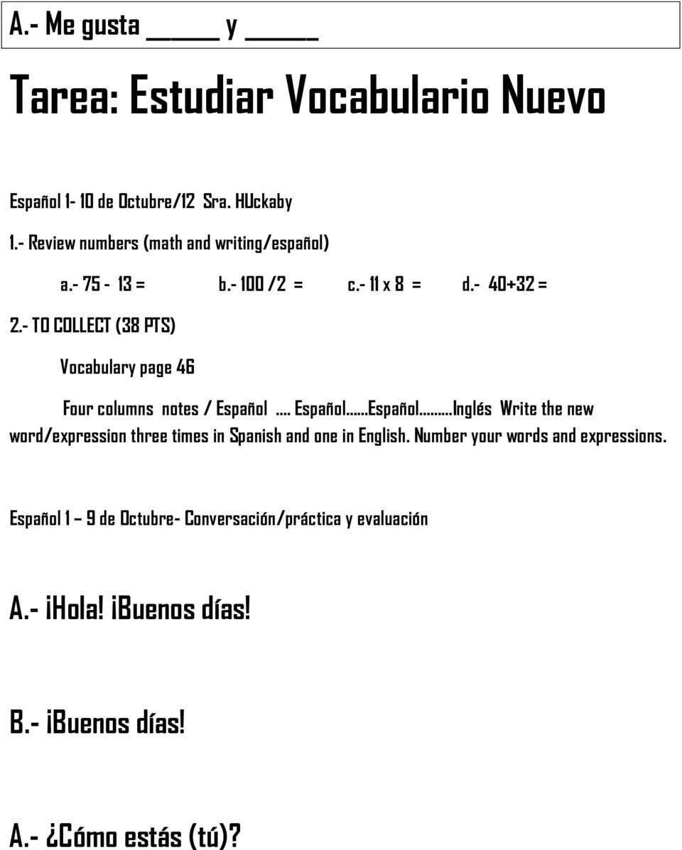 - TO COLLECT (38 PTS) Vocabulary page 46 Four columns notes / Español.