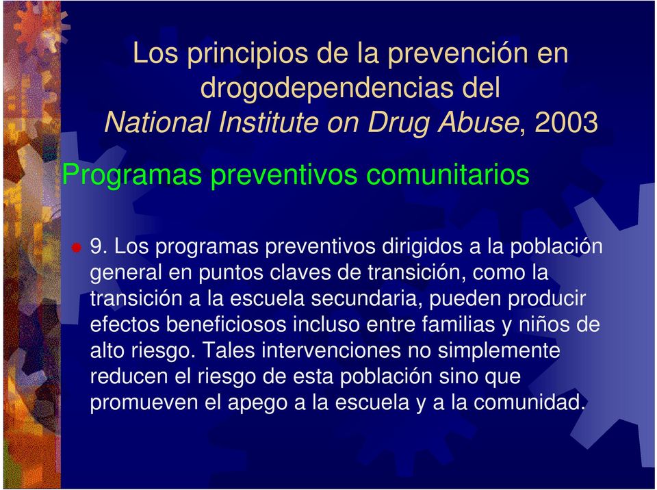 Los programas preventivos dirigidos a la población general en puntos claves de transición, como la transición a la