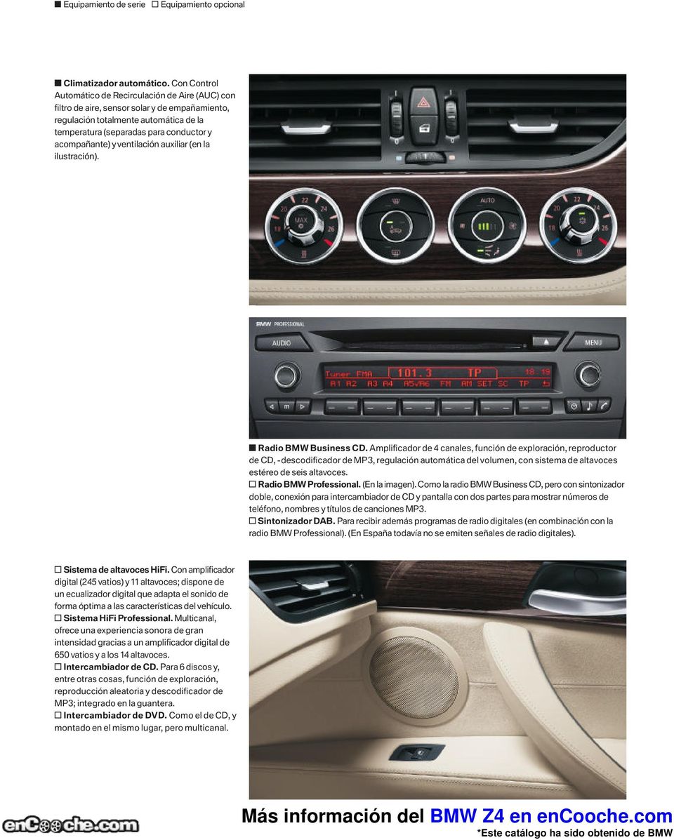 ventilación auxiliar (en la ilustración). Radio BMW Business CD.