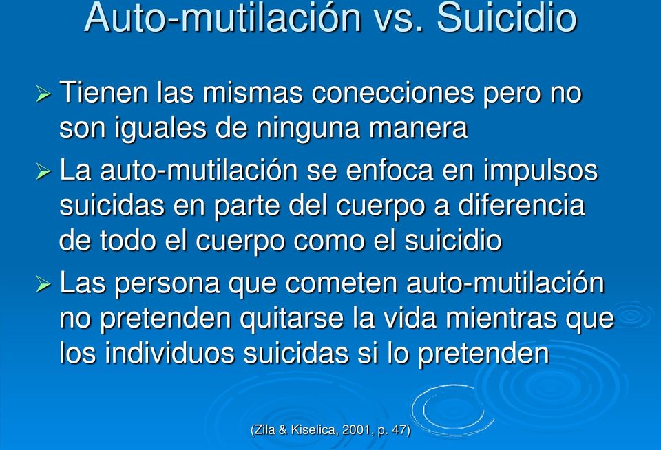 auto-mutilación se enfoca en impulsos suicidas en parte del cuerpo a diferencia de todo el