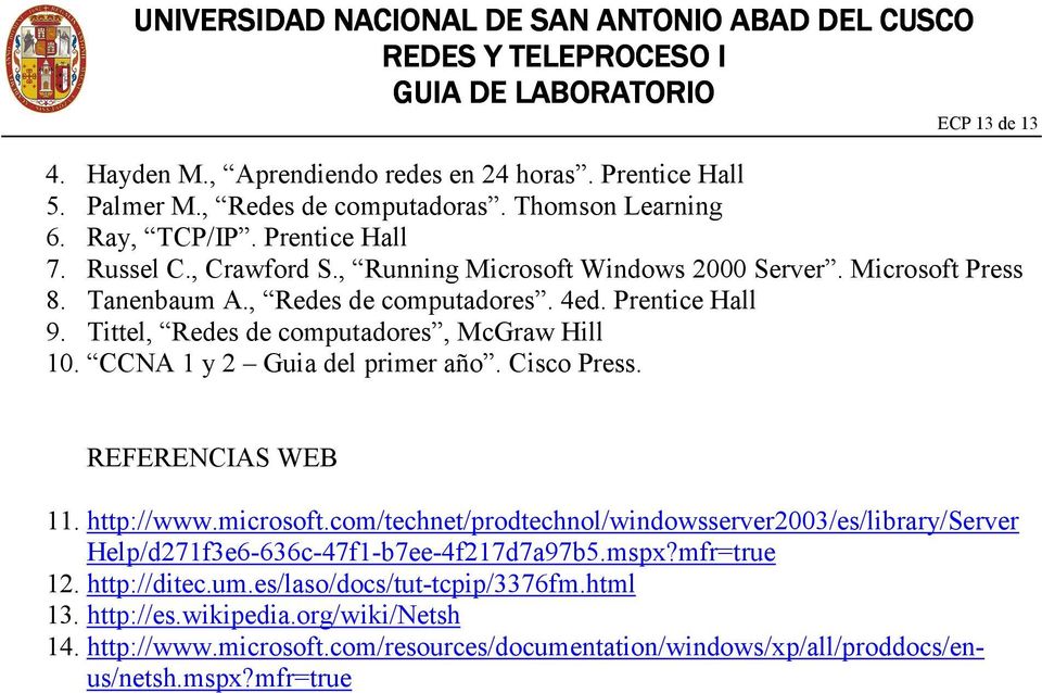 CCNA 1 y 2 Guia del primer año. Cisco Press. REFERENCIAS WEB 11. http://www.microsoft.