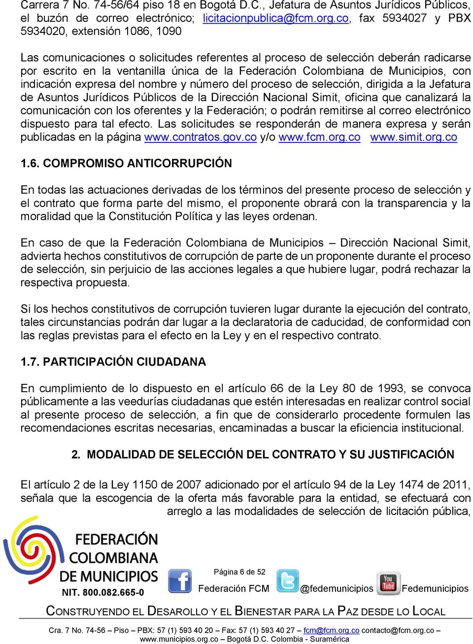 Colombiana de Municipios, con indicación expresa del nombre y número del proceso de selección, dirigida a la Jefatura de Asuntos Jurídicos Públicos de la Dirección Nacional Simit, oficina que