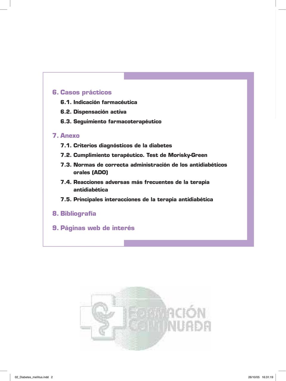 administración Gestión de de prcesos los antidiabéticos y recursos Procedimientos orales (ADO) normalizados de trabajo (PNT) 7.4.