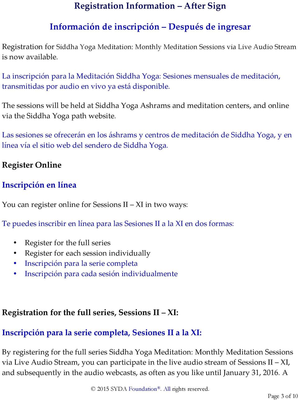 The sessions will be held at Siddha Yoga Ashrams and meditation centers, and online via the Siddha Yoga path website.