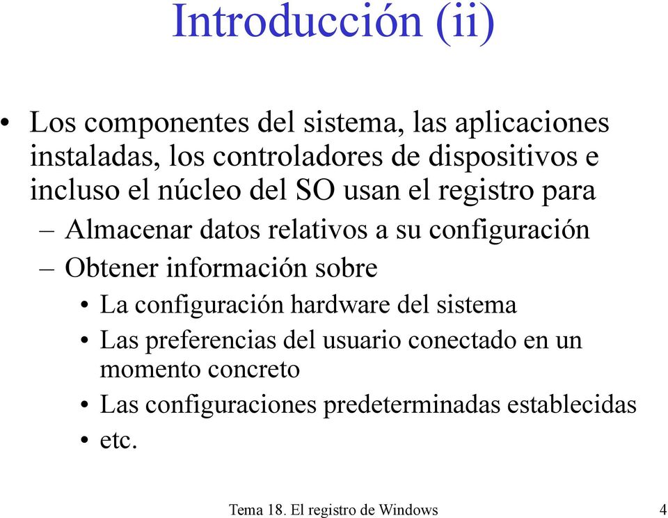 configuración Obtener información sobre La configuración hardware del sistema Las preferencias del