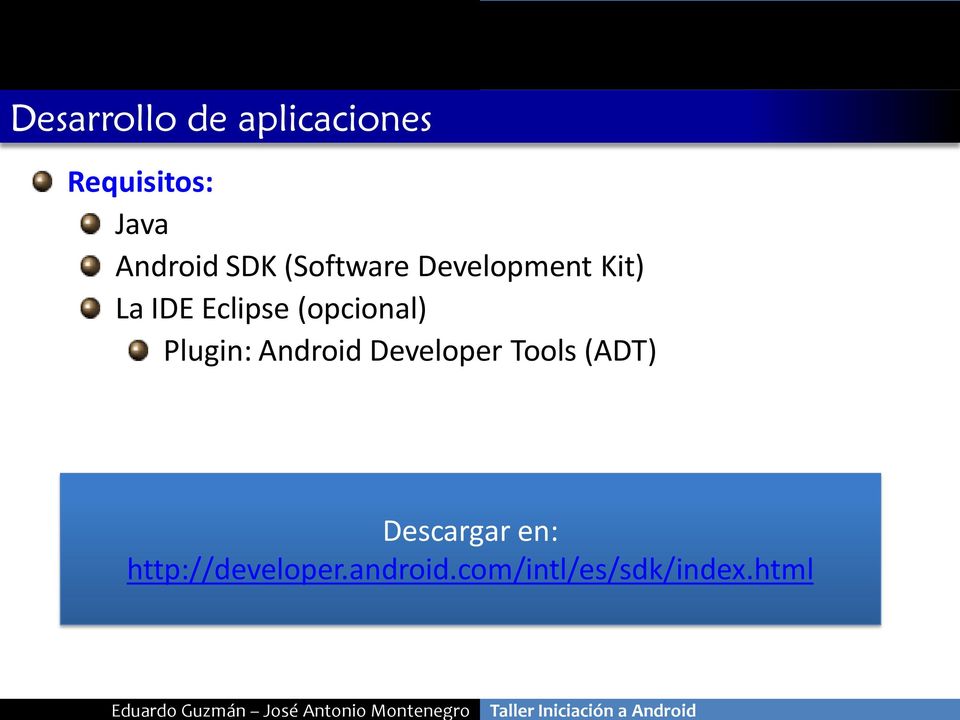 (opcional) Plugin: Android Developer Tools (ADT)