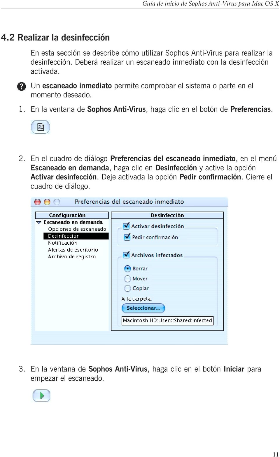 En la ventana de Sophos Anti-Virus, haga clic en el botón de Preferencias. 2.